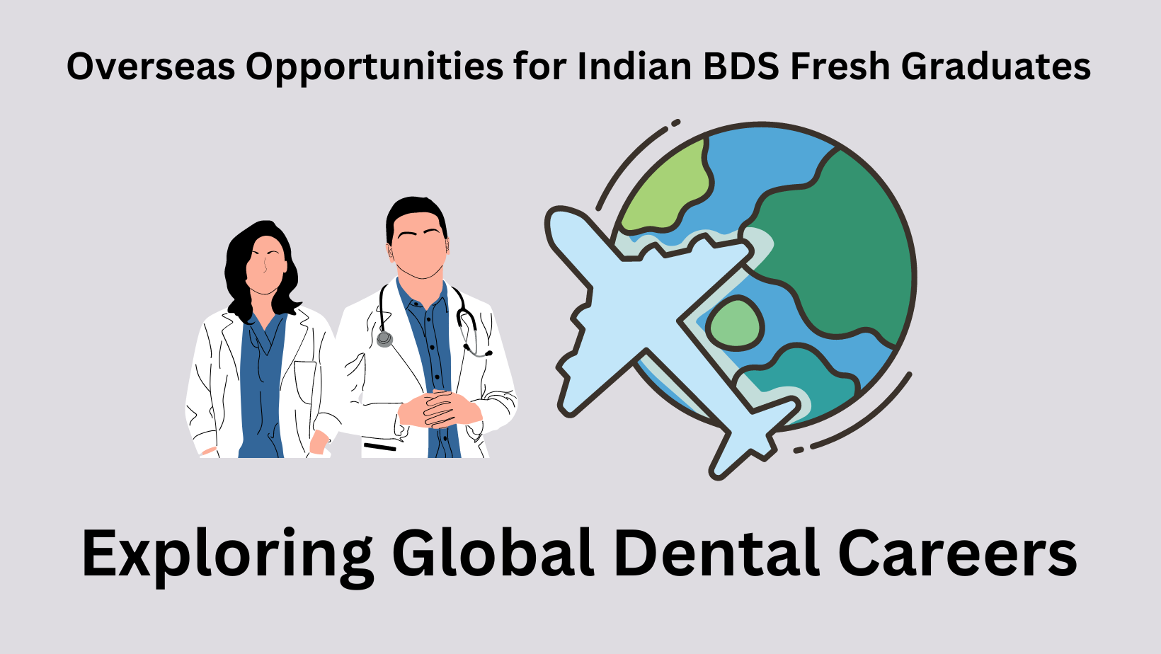 Overseas Opportunities for Indian BDS Fresh Graduates: Exploring Global Dental Careers